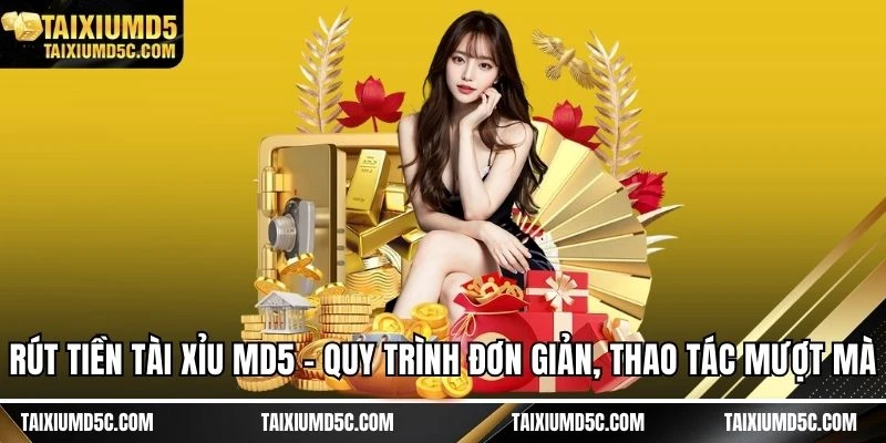 Rút tiền tài xỉu MD5